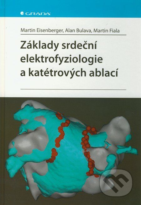 Základy srdeční elektrofyziologie a katétrových ablací - Martin Eisenberger, Alan Bulava, Martin Fiala - obrázek 1