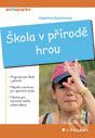 Škola v přírodě hrou - Kateřina Zouharová - obrázek 1