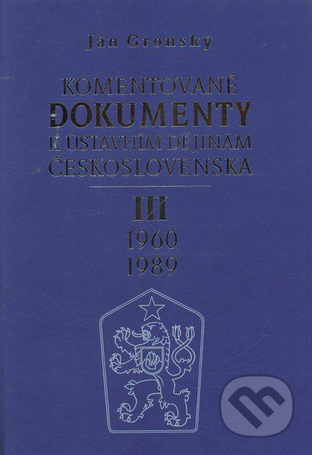 Komentované dokumenty k ústavním dějinám Československa 1960 - 1989 - Ján Gronský - obrázek 1