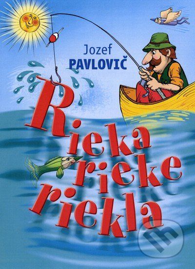 Rieka rieke riekla - Jozef Pavlovič - obrázek 1