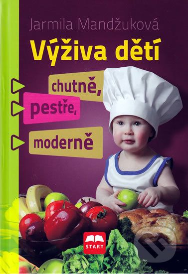 Výživa dětí chutně, pestře, moderně - Jarmila Mandžuková - obrázek 1