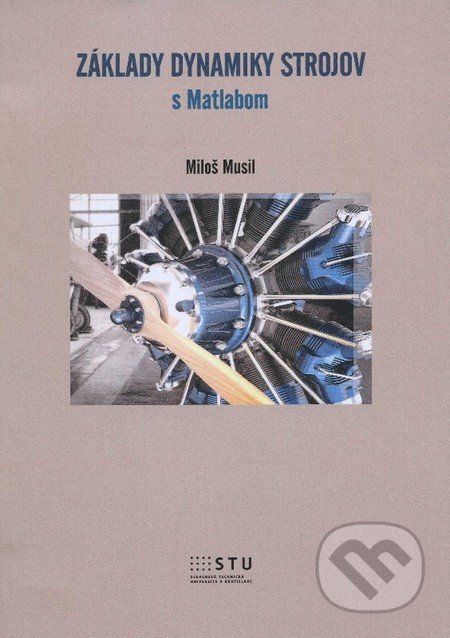 Základy dynamiky strojov s Matlabom - Miloš Musil - obrázek 1