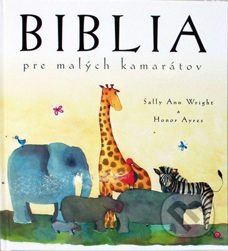 Biblia pre malých kamarátov - Sally Ann Wright, Honor Ayres - obrázek 1