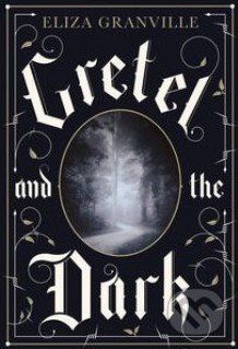 Gretel and the Dark - Eliza Granville - obrázek 1