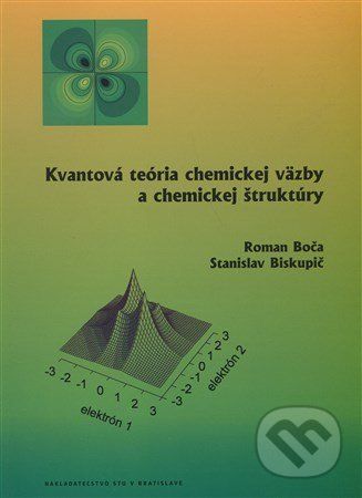 Kvantová teória chemickej väzby a chemickej štruktúry - Roman Boča - obrázek 1