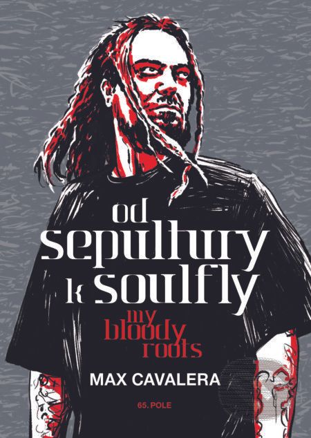 Od Sepultury k Soulfly - My Bloody Roots - Max Cavalera - obrázek 1