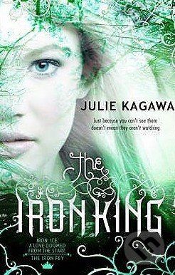 The Iron King - Julie Kagawa - obrázek 1