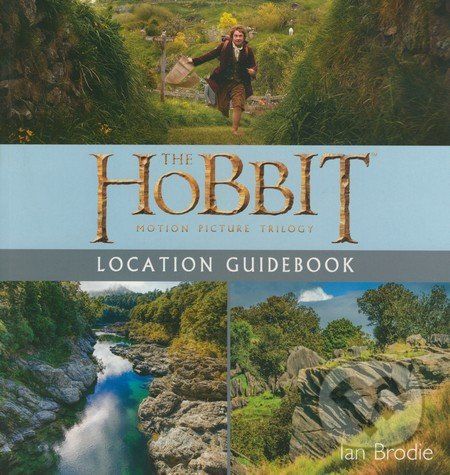 The Hobbit Motion Picture Trilogy Location Guidebook - Ian Brodie - obrázek 1