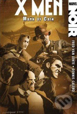 X-Men Noir: Mark of Cain - Fred Van Lente, Dennis Calero - obrázek 1
