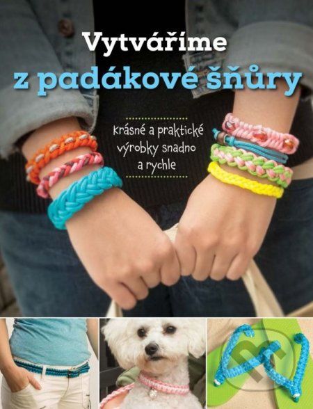 Vytváříme z padákové šňůry - Samantha Grenierová - obrázek 1