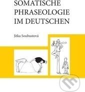 Somatische Phraseologie im Deutschen - Jitka Soubustová - obrázek 1