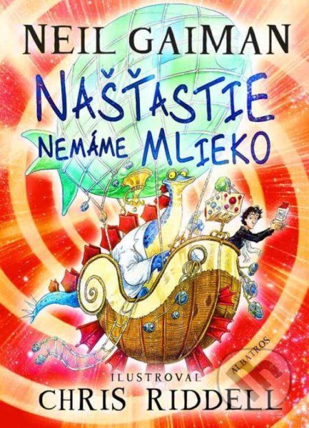 Našťastie nemáme mlieko - Neil Gaiman, Chris Riddell (ilustrátor) - obrázek 1