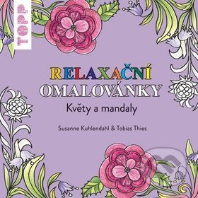 TOPP Relaxační omalovánky - Květy a mandaly - Susanne Kuhlendahl, Tobias Thies - obrázek 1