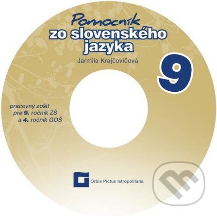 Pomocník zo slovenského jazyka 9 pre 9. ročník ZŠ a 4. ročník GOŠ - Jarmila Krajčovičová - obrázek 1