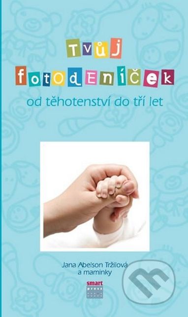 Tvůj Fotodeníček od těhotenství do 3 let (modrá) - Jana Abelson Tržilová - obrázek 1