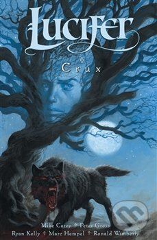 Lucifer 9: Crux - Mike Carey, Ryan Kelly, Peter Gross - obrázek 1