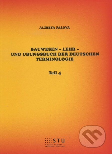 Bauwesen - Lehr- und Übungsbuch der deutschen Terminologie - Alžbeta Pálová - obrázek 1