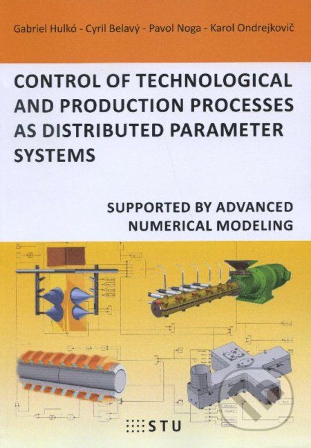 Control of technological and production processes as distributed parameter systems - Gabriel Hulkó, Cyril Belavý - obrázek 1