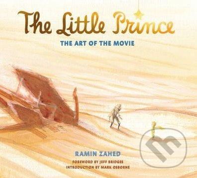 The Little Prince: The Art of the Movie - Ramin Zahed - obrázek 1