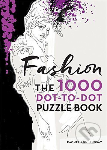 Fashion: 1000 Dot-to-Dot Puzzle Book - Rachel Ann Lindsay - obrázek 1