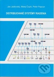 Distribuované systémy riadenia - Ján Jadlovský - obrázek 1