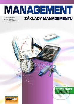 Management: Základy managementu - Jaroslav Zlámal, Jana Bellová, Petr Bačík - obrázek 1