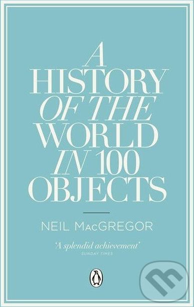 A History of the World in 100 Objects - Neil MacGregor - obrázek 1
