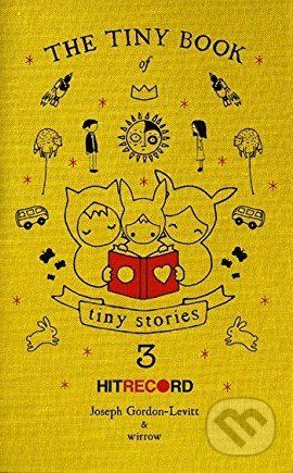 The Tiny Book of Tiny Stories (Volume 3) - Joseph Gordon-Levitt - obrázek 1