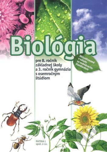 Biológia pre 8. ročník ZŠ a 3. ročník gymnázií s osemročným štúdiom - Patria I. - obrázek 1