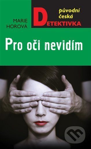 Pro oči nevidím - Marie Horová - obrázek 1