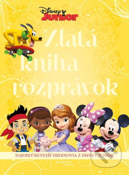 Disney Junior: Zlatá kniha rozprávok - - obrázek 1