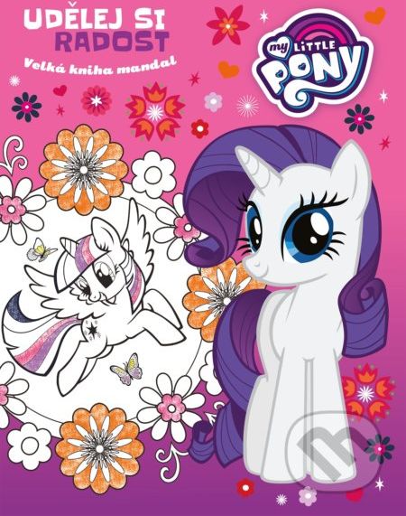 My Little Pony - Udělej si radost - Velká kniha mandal - kolektiv - obrázek 1