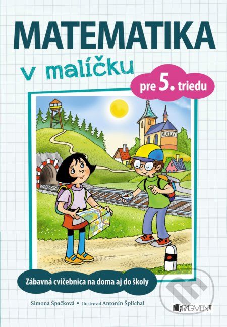 Matematika v malíčku pre 5. triedu - Simona Špačková, Antonín Šplíchal (ilustrátor) - obrázek 1