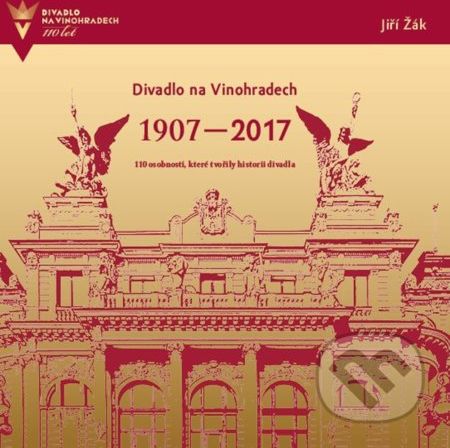 Divadlo na Vinohradech 1907-2017 - Jiří Žák - obrázek 1