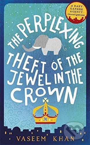 The Perplexing Theft of the Jewel in the Crown - Vaseem Khan - obrázek 1