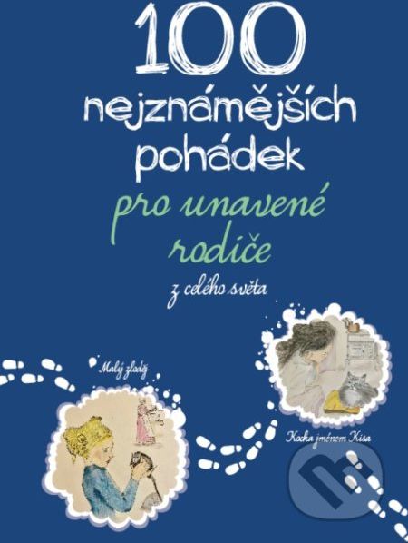 100 nejznámnějších pohádek pro unavené rodiče z celého světa - Michaela Tychtlová, Michaela Tychtlová (ilustrátor) - obrázek 1