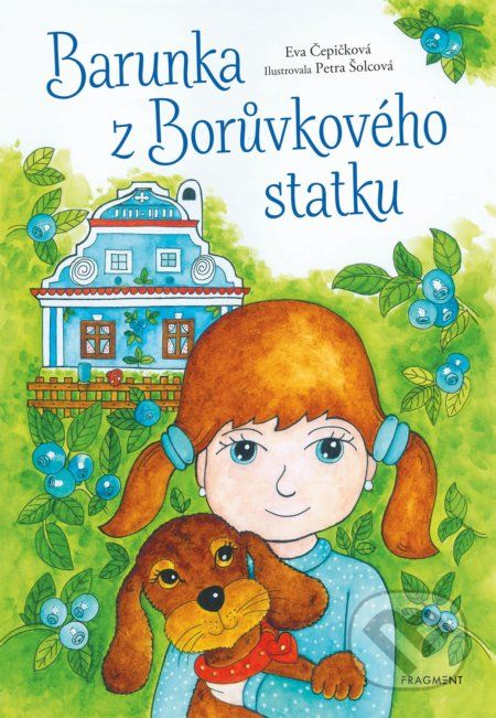 Barunka z Borůvkového statku - Eva Čepičková, Petra Šolcová (ilustrátor) - obrázek 1