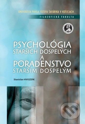 Psychológia starších dospelých a poradenstvo starším a dospelým - Stanislav Hvozdík - obrázek 1