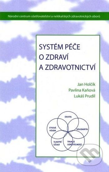 Systém péče o zdraví a zdravotnictví - Jan Holčík, Pavlína Kaňová, Lukáš Prudil - obrázek 1