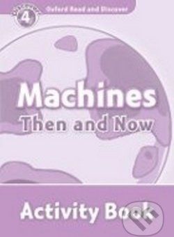 Oxford Read and Discover Machines Then and Now Activity Book - H. Geatches - obrázek 1