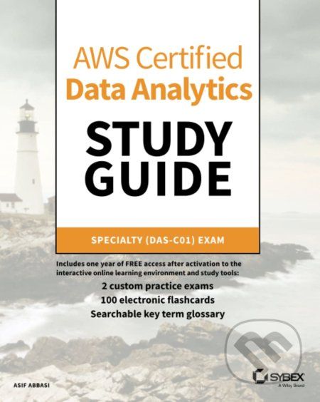 AWS Certified Data Analytics Study Guide - Asif Abbasi - obrázek 1