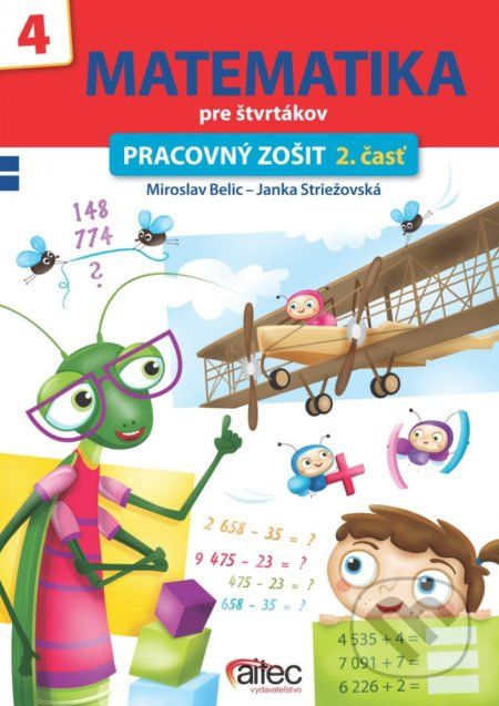 Matematika pre štvrtákov (pracovný zošit 2. časť) - Miroslav Belic, Janka Striežovská - obrázek 1