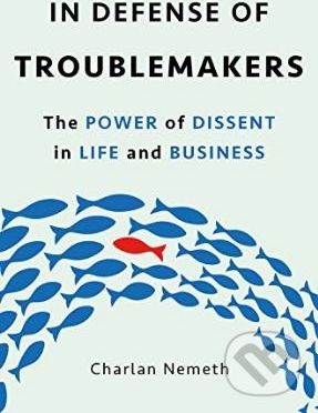 In Defense of Troublemakers - Charlan Nemeth - obrázek 1
