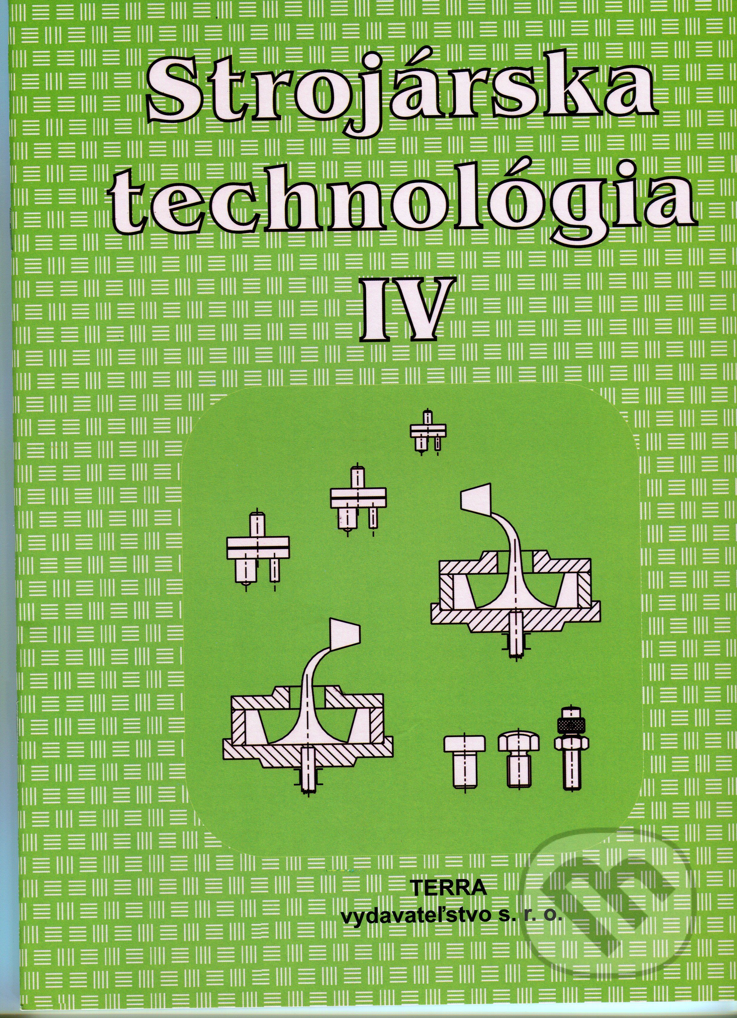Strojárska technológia IV. - Ľudovít Nagy - obrázek 1