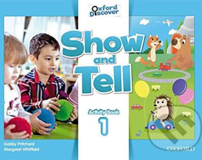 Oxford Discover - Show and Tell 1: Activity Book - Gabby Pritchard - obrázek 1