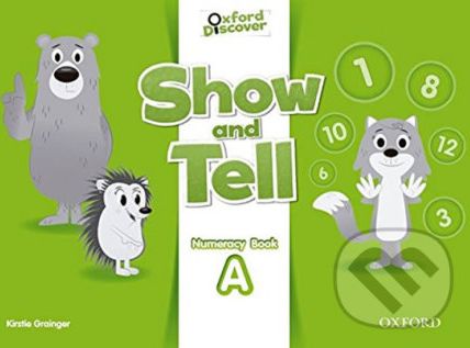 Oxford Discover - Show and Tell Numeracy: Book A - Kristie Grainger - obrázek 1