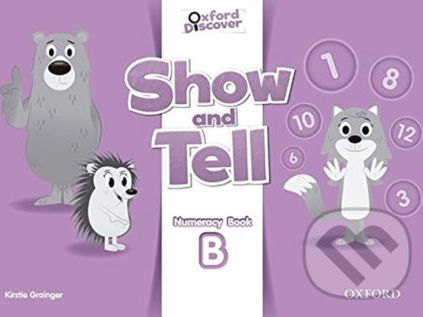 Oxford Discover - Show and Tell Numeracy: Book B - Kristie Grainger - obrázek 1