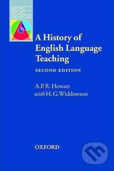 Oxford Applied Linguistics a History of English Language Teaching (2nd) - A.P.R. Howatt - obrázek 1