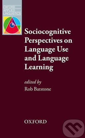 Oxford Applied Linguistics - Sociocognitive Perspectives on Language Use and Language Learning - Rob Batstone - obrázek 1