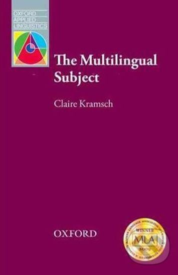 Oxford Applied Linguistics - The Multilingual Subject - Claire Kramsch - obrázek 1